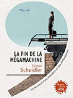 SCHEIDLER Fabian La fin de la mégamachine - Sur les traces d´une civilisation en voie d´effondrement Librairie Eklectic