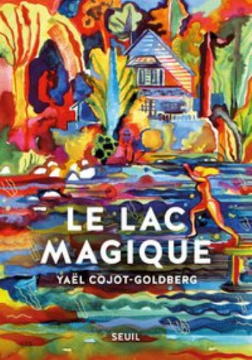 COJOT-GOLDBERG Yaël Le Lac Magique - récit littéraire Librairie Eklectic