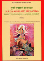 SHASTRI Pandit Vishwanath Durga Saptasati Mahatmya. Les sept cents versets à la gloire de Durga. Tome 2 (sanskrit - translittération - français et méthode de récitation) Librairie Eklectic