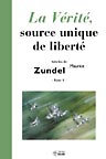 ZUNDEL Maurice Vérité, source unique de liberté (La) Librairie Eklectic