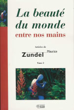 ZUNDEL Maurice Beauté du monde entre nos mains (La) Librairie Eklectic
