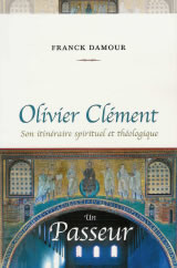 DAMOUR Franck Olivier Clément : son itinéraire spirituel et théologique Librairie Eklectic