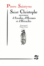 SAINTYVES Pierre Saint Christophe, successeur d´Anubis, d´Hermès et d´Héraclès Librairie Eklectic