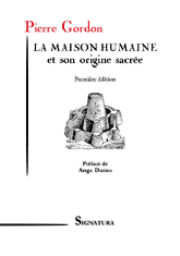 GORDON Pierre La maison humaine et son origine sacrée Librairie Eklectic