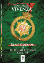 VIVENZA Jean-Marc René Guénon et le Rite Ecossais Rectifié (2ème édition) Librairie Eklectic