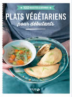 DE CEROU Céline Plats végétariens pour débutant. 100 recettes à dévorer Librairie Eklectic