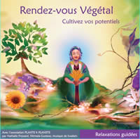 FROSSARD Nathalie & GUSTAVE Nirmala et SWAIAM Rendez-vous végétal. Cultivez vos potentiels. Relaxations guidées - CD audio Librairie Eklectic