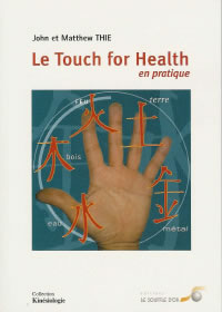 THIE John et Matthew Touch for Health en pratique (Le) - (avec illustrations couleur) Librairie Eklectic