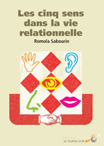 SABOURIN Romola Les cinq sens dans la vie relationnelle Librairie Eklectic