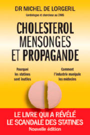 LORGERIL Michel de, Dr Cholesterol, mensonges et propagande. Pourquoi les médicaments anticholestérol sont inutiles  Librairie Eklectic