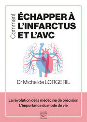 LORGERIL Michel de, Dr Comment échapper à l´infarctus et l´AVC Librairie Eklectic