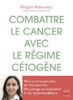 WALKOWICZ Magali Combattre le cancer avec le régime cétogène Librairie Eklectic