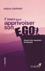DUPONT Valérie 7 jours pour apprivoiser son ego - Osons être imparfait… et heureux Librairie Eklectic
