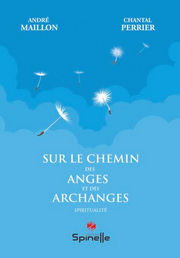 MAILLON André & PERRIER Chantal Sur le chemin des anges et des archanges. Spiritualité Librairie Eklectic