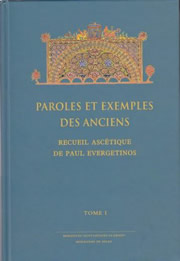 Paul EVERGETINOS (Moine du XIe s.) Paroles et exemples des anciens. Recueil ascétique, tome 1 Librairie Eklectic