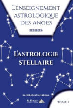 HELIOS L´astrologie stellaire. L´enseignement astrologique des anges, Tome 1. Librairie Eklectic