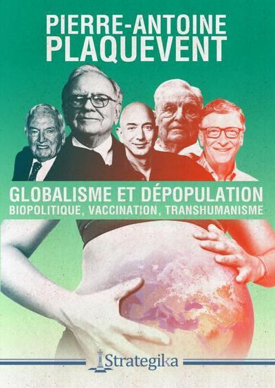 PLAQUEVENT Pierre-Antoine Globalisme et dépopulation. Biopolitique, vaccination, transhumanisme Librairie Eklectic