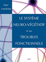 CAPOROSSI Roger Le système neuro-végétatif et ses troubles fonctionnels Librairie Eklectic