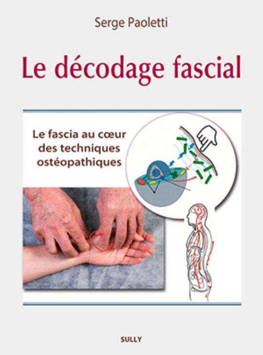 PAOLETTI Serge Le décodage fascial. Le fascia au cœur des techniques ostéopathiques Librairie Eklectic