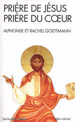 GOETTMANN Alphonse et Rachel Prière de Jésus, prière du coeur -- rupture provisoire Librairie Eklectic