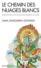 GOVINDA Lama Anagarika Le Chemin des nuages blancs. Pèlerinages d´un moine bouddhiste au Tibet (1932-49) Librairie Eklectic