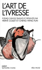 COLLET Hervé & CHENG WING FUN L´art de l´ivresse - Poèmes chinois traduits et présentés Librairie Eklectic