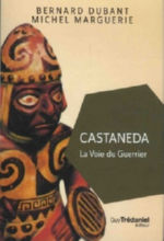 DUBANT Bernard Castaneda, la voie du guerrier Librairie Eklectic
