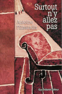 FILISSIADIS Antoine Surtout n´y allez pas (roman) Librairie Eklectic