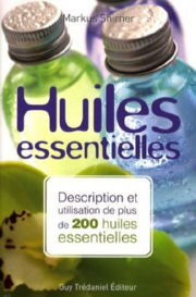 SCHIRNER Markus Huiles essentielles. Description et utilisation de plus de 200 huiles essentielles et végétales Librairie Eklectic