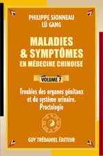 SIONNEAU Philippe & GANG Lü Maladies et symptômes en médecine chinoise, Vol. 7 : Troubles organes génitaux système urinaire Librairie Eklectic