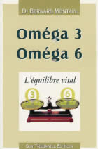 MONTAIN Bernard Oméga 3, Oméga 6. L´équilibre vital Librairie Eklectic