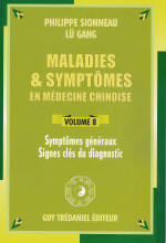 SIONNEAU Philippe & GANG Lü Maladies et symptômes en médecine chinoise : Tome 8, Symptômes généraux, signes clés du diagnostic Librairie Eklectic