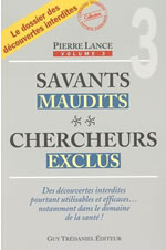 LANCE Pierre Savants maudits, chercheurs exclus - Tome 3 ... des découvertes interdites pourtant utilisables... Librairie Eklectic