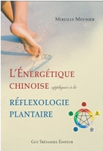 MEUNIER Mireille LÂ´Ã©nergÃ©tique chinoise appliquÃ©e Ã  la rÃ©flexologie plantaire Librairie Eklectic