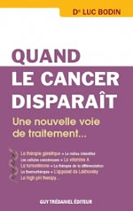 BODIN Luc Dr Quand le cancer disparaît. Une voie étonnante de guérison (Nouvelle édition revue et augmentée)  Librairie Eklectic