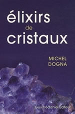 DOGNA Michel Élixirs de cristaux (coll. les petits répertoires) Librairie Eklectic