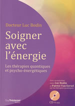 BODIN Luc Dr Soigner avec l´énergie. Les thérapies quantiques et psycho-énergétiques + CD  Librairie Eklectic