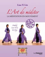 LIAO YI LIN L´art de méditer. La méditation en mouvement (livre + DVD) Librairie Eklectic