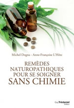 DOGNA Michel & L´HÔTE A.-F. Remèdes naturopathiques pour se soigner sans chimie (Nouvelle édition mise à jour de : 