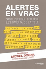 DOGNA Michel & L´HÔTE A.-F. Alertes en vrac : santé publique, écologie, les omerta de la télé  Librairie Eklectic