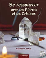 CAZALS Gerard Se ressourcer avec les pierres et les cristaux (+ DVD) Librairie Eklectic
