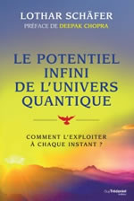 SCHAFER Lothar  Le potentiel infini de l´univers quantique - Préface de Deepak Chopra  Librairie Eklectic