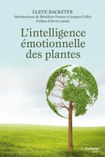 BACKSTER Cleve  L´intelligence émotionnelle des plantes - Introduction Bénédicte Fumey et Jacques Collin - Préface Ervin Laszlo  Librairie Eklectic
