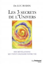 BODIN Luc Dr Les 3 secrets de l´Univers  Librairie Eklectic