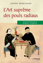 MARCHAND Sophie L´art suprême des pouls radiaux, d´après l´enseignement de Daniel Laurent. Méthode pratique -- en réimpression Librairie Eklectic