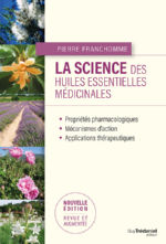 FRANCHOMME Pierre Dr La science des huiles essentielles médicinales. Edition revue et corrigée 2021  Librairie Eklectic