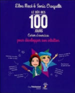 MACE Lilou et CHOQUETTE Sonia Le défi des 100 jours! Cahier d´exercices pour développer votre intuition Librairie Eklectic