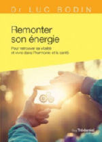 BODIN Luc Dr Remonter son énergie Librairie Eklectic