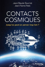 BOURRET Jean-Claude & PETIT Jean-Pierre Contacts cosmiques. Jusqu´où peut-on penser trop loin ? Librairie Eklectic