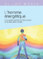 BODIN Luc Dr L´homme énergétique. L´incroyable potentiel de l´être humain et sa place dans l´univers.  Librairie Eklectic
